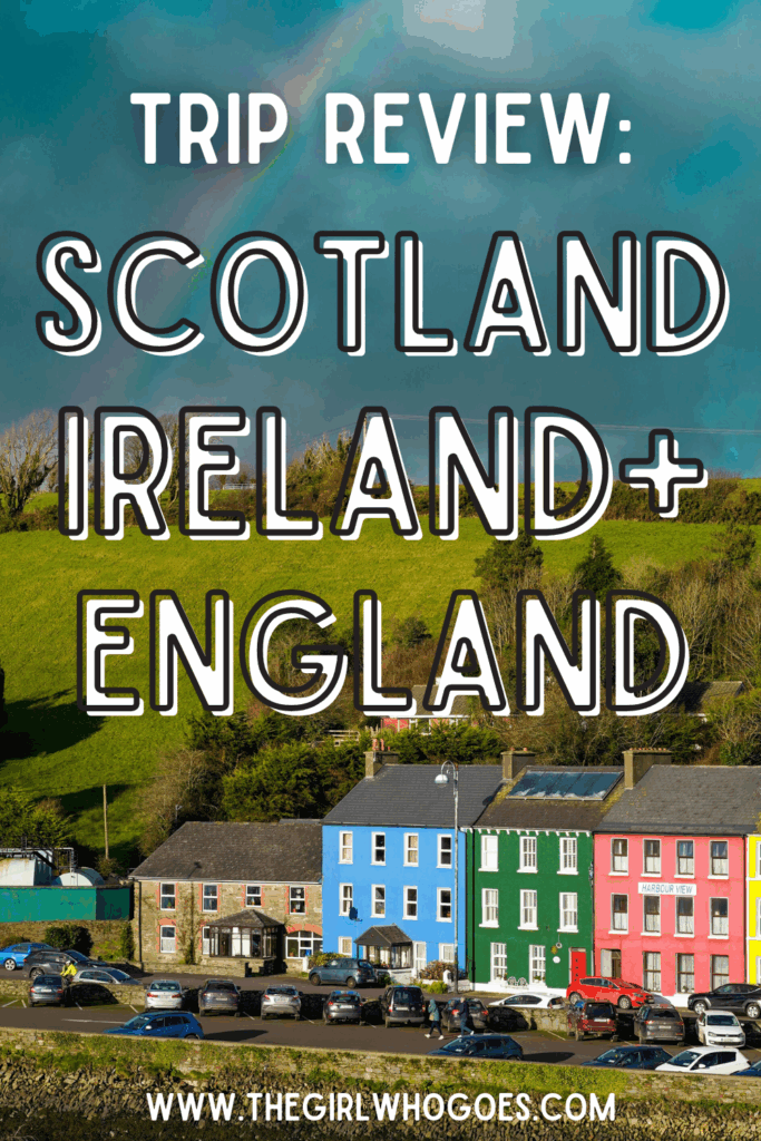 Trip Review: Scotland, Ireland, and England